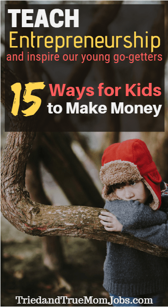 How To Make Money As A Kid 15 Little Known Ways In 2019 - 