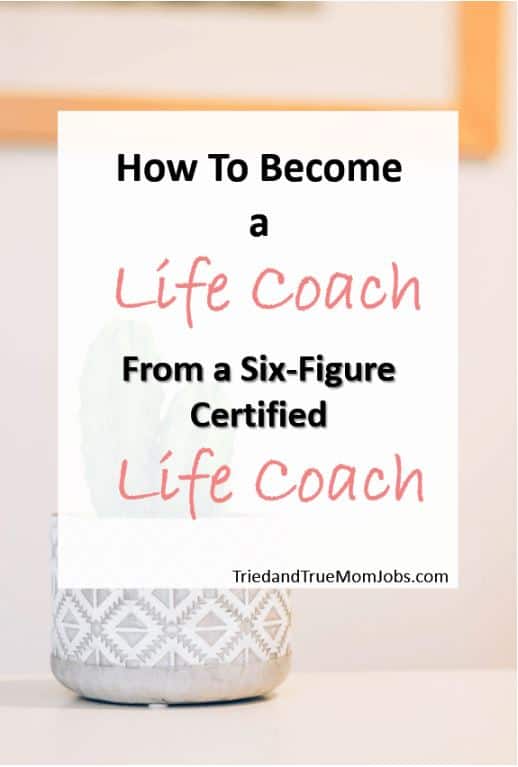 Text: How to become a life coach from a six-figure certified life coach