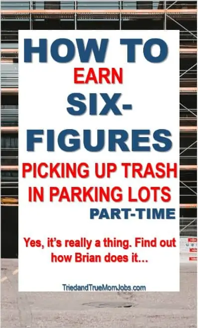 Text: How to earn six-figures picking up trash in parking lots part-time