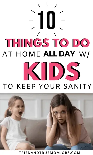 Text: 10 things to do at home all day with kids to keep your sanity